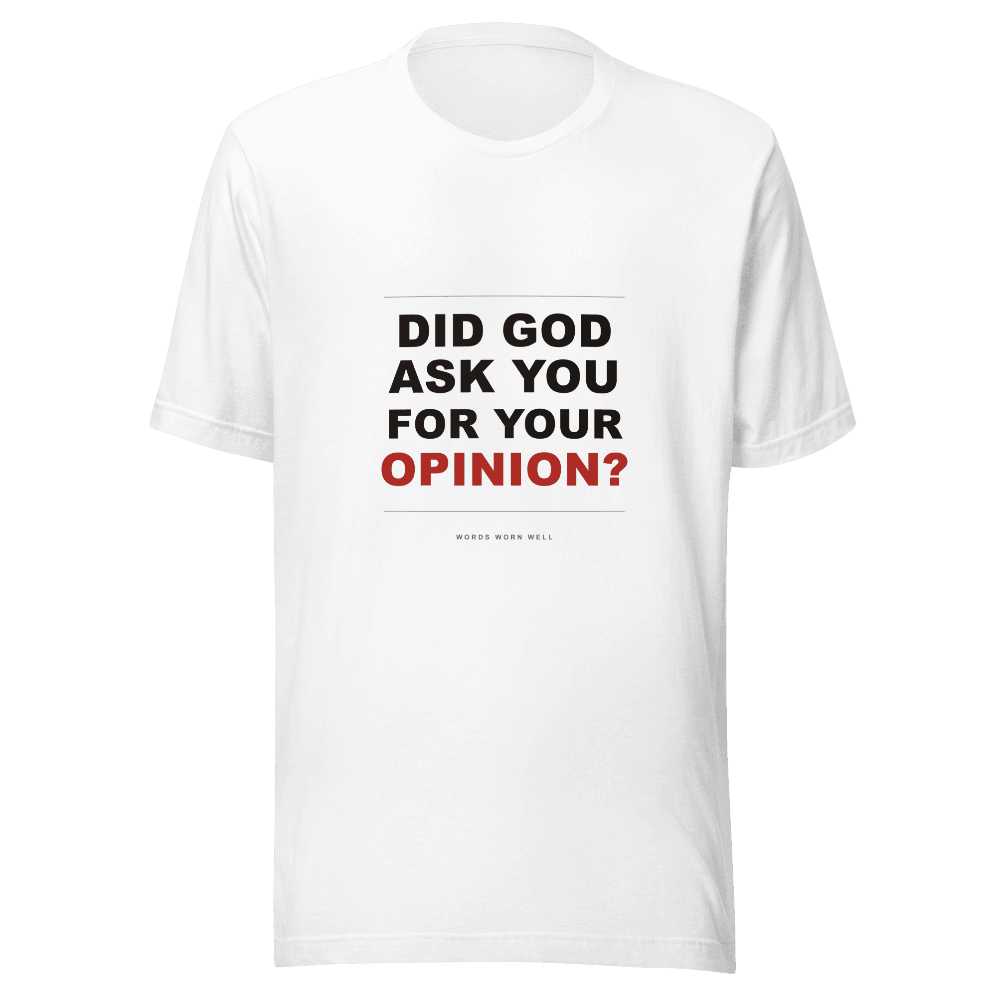 Did God Ask You?